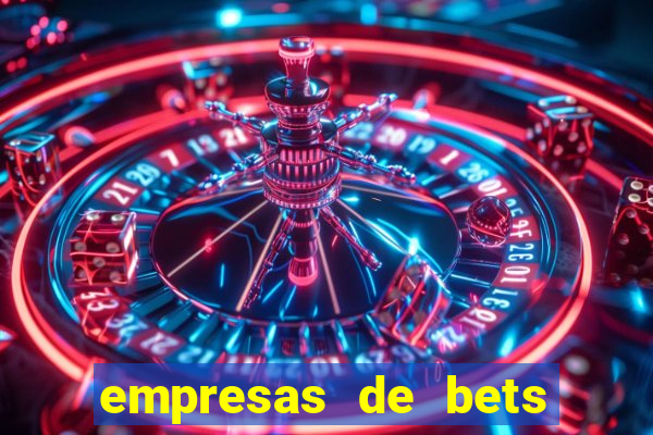 empresas de bets no brasil